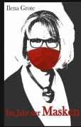 Cover-Bild zum Titel 'Im Jahr der Masken' von 'Ilena Grote'