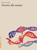 Cover-Bild zum Titel 'Intorno alla musica' von 'Enrico Fubini'