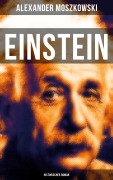 Cover-Bild zum Titel 'Einstein: Historischer Roman' von 'Alexander Moszkowski'