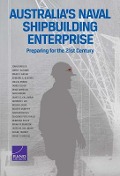 Cover-Bild zum Titel 'Australia's Naval Shipbuilding Enterprise' von 'John Birkler, Gordon T Lee, Roger Lough, Robert Murphy, David Nicholls'