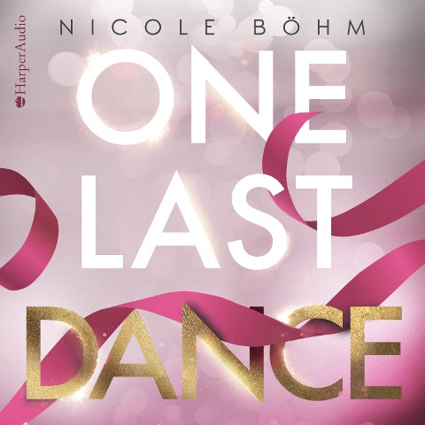 One Last Dance (ungekürzt) - Nicole Böhm