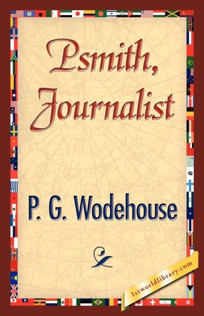 Psmith, Journalist - P. G. Wodehouse, P. G. Wodehouse