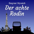 Cover-Bild zum Titel 'Der achte Rodin' von 'Siegmar Wyrwich'