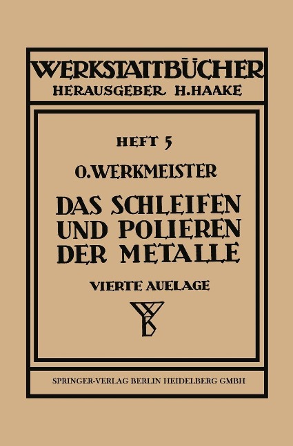 Das Schleifen und Polieren der Metalle - O. Werkmeister