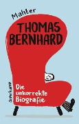 Cover-Bild zum Titel 'Thomas Bernhard. Die unkorrekte Biografie' von 'Nicolas Mahler'