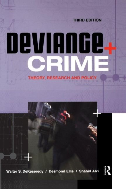Deviance and Crime - Walter Dekeseredy, Shahid Alvi, Desmond Ellis