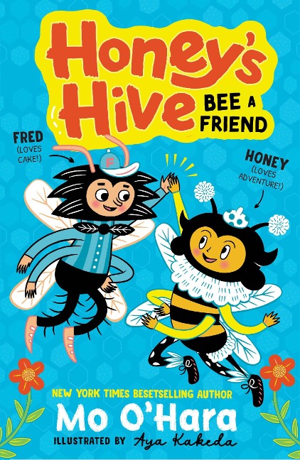 Honey's Hive: Bee a Friend - Mo O'Hara