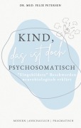 Cover-Bild zum Titel 'Kind, das ist doch psychosomatisch' von 'Felix Petersen'