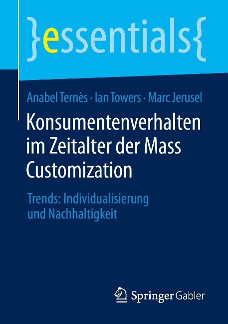 Konsumentenverhalten im Zeitalter der Mass Customization - Anabel Ternès, Marc Jerusel, Ian Towers