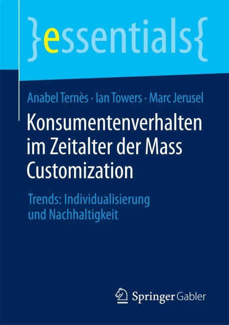 Konsumentenverhalten im Zeitalter der Mass Customization - Anabel Ternès, Marc Jerusel, Ian Towers