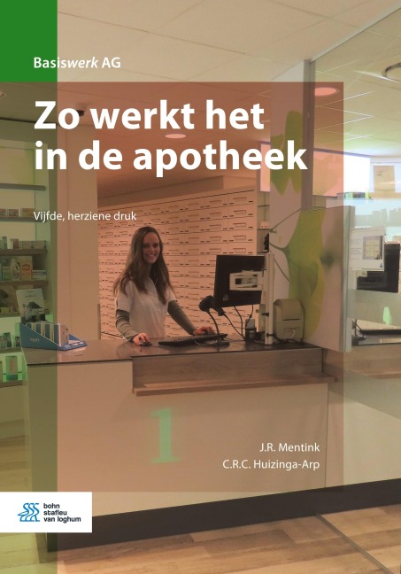 Zo werkt het in de apotheek - C. R. C. Huizinga-Arp, J. R. Mentink
