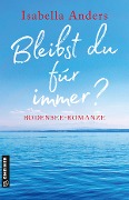Cover-Bild zum Titel 'Bleibst du für immer?' von 'Isabella Anders'