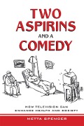 Cover-Bild zum Titel 'Two Aspirins and a Comedy' von 'Metta Spencer'