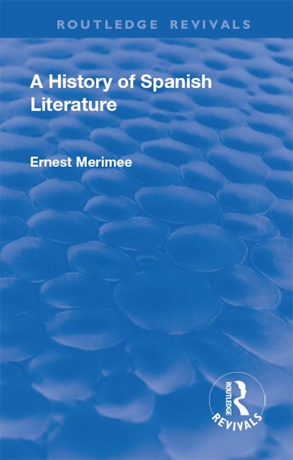 Revival: A History of Spanish Literature (1930) - Ernest Merimee