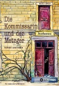 Cover-Bild zum Titel 'Die Kommissarin und der Metzger - Schrot und Korn' von 'Bent Ohle'