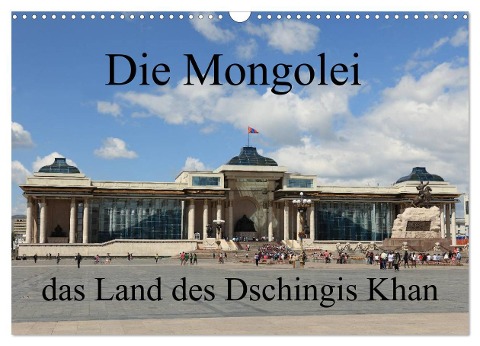 Die Mongolei das Land des Dschingis Khan (Wandkalender 2025 DIN A3 quer), CALVENDO Monatskalender - Roland Brack