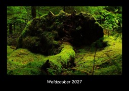 Cover-Bild zum Titel 'Waldzauber 2027 Fotokalender DIN A3' von 'Tobias Schmitt, Kevin Heber'
