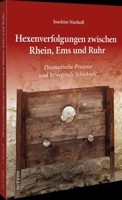Hexenverfolgungen zwischen Rhein, Ems und Ruhr - Joachim Nierhoff