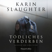 Cover-Bild zum Titel 'Tödliches Verderben' von 'Karin Slaughter'