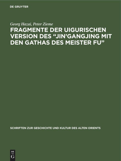 Fragmente der uigurischen Version des "Jin'gangjing mit den Gathas des Meister Fu" - Georg Hazai, Peter Zieme