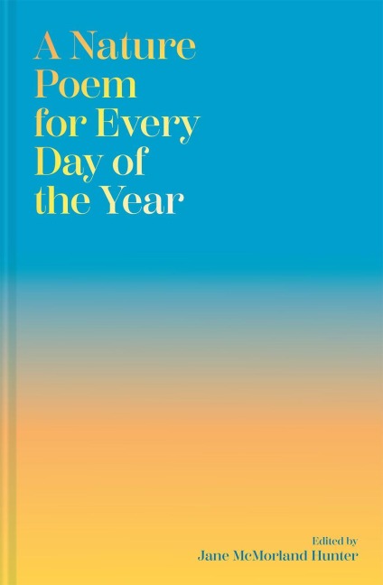 A Nature Poem for Every Day of the Year - Jane McMorland Hunter