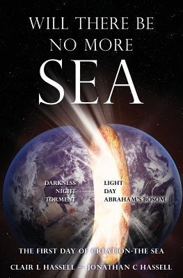 WILL THERE BE NO MORE SEA - Clair L. Hassell, Jonathan C. Hassell