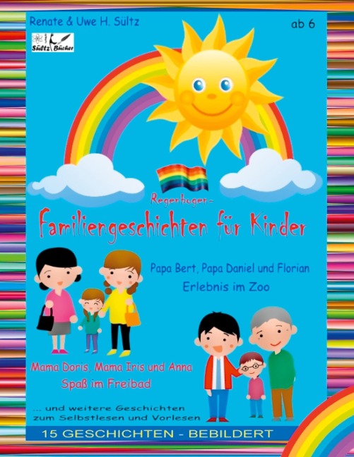 Regenbogen-Familien-Geschichten für Kinder - Renate Sültz, Uwe H. Sültz