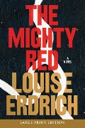 The Mighty Red - Louise Erdrich