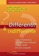 Cover-Bild zum Titel 'Differenti? È indifferente. Capire l'importanza delle differenze culturali e fare in modo che non ci importi' von ''