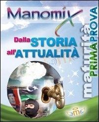 Manomix. Dalla storia all'attualità. Temi svolti - 