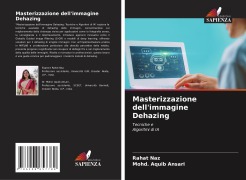 Cover-Bild zum Titel 'Masterizzazione dell'immagine Dehazing' von 'Rahat Naz, Mohd. Aquib Ansari'