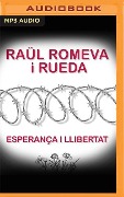 Esperança I Llibertat (Narración En Catalán) - Raül Romeva I. Rueda