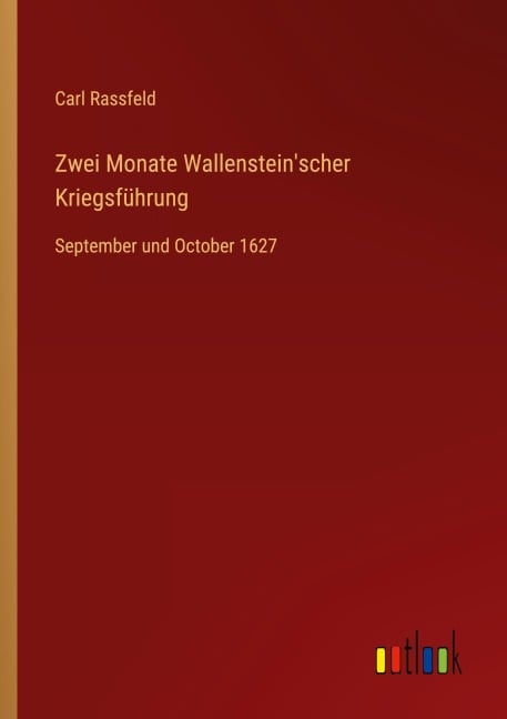 Zwei Monate Wallenstein'scher Kriegsführung - Carl Rassfeld