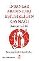 Insanlar Arasindaki Esitsizligin Kaynagi - Jean-Jacques Rousseau
