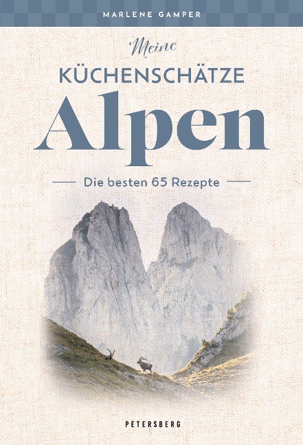Meine Küchenschätze Alpen - Marlene Gamper