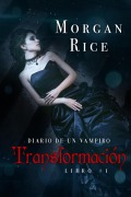 Cover-Bild zum Titel 'Transformación (Libro #1 del Diario de un Vampiro)' von 'Morgan Rice'
