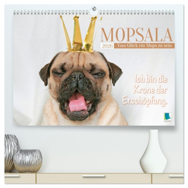 Mopsala: Vom Glück, ein Mops zu sein (hochwertiger Premium Wandkalender 2026 DIN A2 quer), Kunstdruck in Hochglanz - Calvendo Calvendo
