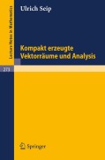Cover-Bild zum Titel 'Kompakt erzeugte Vektorräume und Analysis' von 'U. Seip'