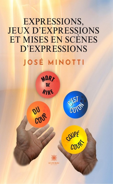 Expressions, jeux d'expressions et mises en scène d'expressions - José Minotti