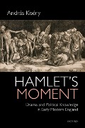 Cover-Bild zum Titel 'Hamlet's Moment' von 'András Kiséry'