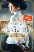 Cover-Bild zum Titel 'Die Hafenärztin. Ein Leben für die Freiheit der Frauen' von 'Henrike Engel'