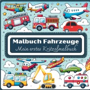 Malbuch Fahrzeuge - Mein erstes Kritzelmalbuch - Inspirations Lounge