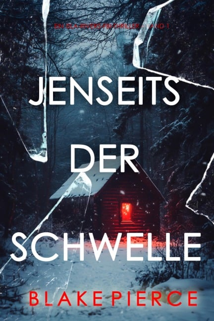 Jenseits der Schwelle (Ein Isla-Rivers-FBI-Thriller - Band 1) - Blake Pierce