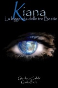 Kiana-La leggenda delle tre Bestie - Gianluca Sabbi, Giulia Pichi