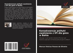 Cover-Bild zum Titel 'Konsekwencje polityki zwolnienia z IPI dla gmin w Bahia' von 'Marcus Vinicius Passos de Oliveira'