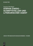 Cover-Bild zum Titel 'Stefan Zweig - Schriftsteller und literarischer Agent' von 'Susanne Buchinger'