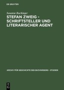 Cover-Bild zum Titel 'Stefan Zweig - Schriftsteller und literarischer Agent' von 'Susanne Buchinger'