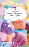 Cover-Bild zum Titel 'asexuell. und jetzt? - kein Ratgeber. Life is a Story - story.one' von 'Wonderwoman'