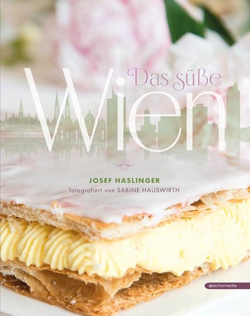 Das süße Wien - Josef Haslinger