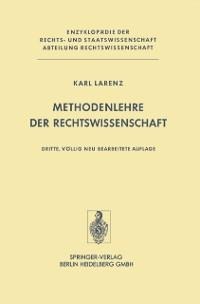 Methodenlehre der Rechtswissenschaft - K. Larenz